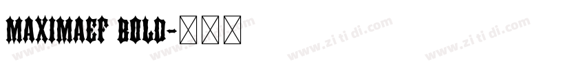 MAXIMAEF BOLD字体转换 MAXIMAEF BOLD字体转换